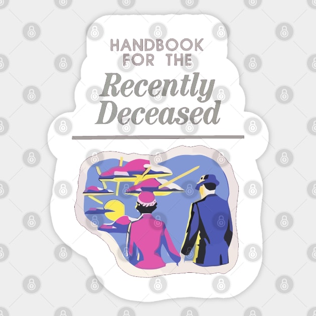 Handbook For The Recently Deceased Sticker by zeppelingurl
